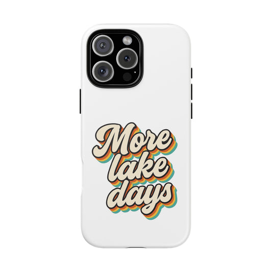 Lake Days Phone Case - Summer Vibes, Gift for Outdoorsy Friends, Lake House Decor, Adventure Essentials, Fun Beach Accessories